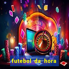 futebol da hora 3.7 ao vivo